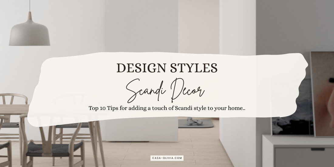 Top 10 Tips for adding a touch of Scandi style to your home.. - Casa Olivia Homeware